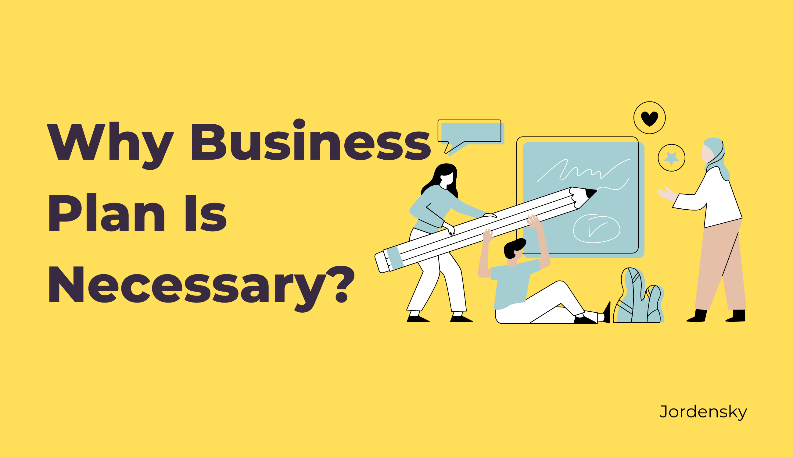 9 Reasons why every Business owner should create a Business Plan
